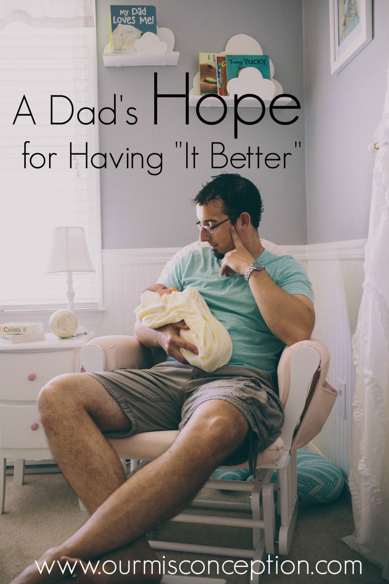 A Dad’s Hope for Having “It Better”